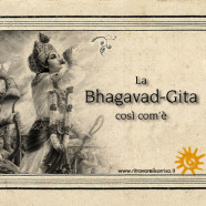 La Bhagavad-gita, oggi come ieri.